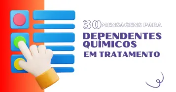 30 Mensagens para Dependentes Químicos em Tratamento